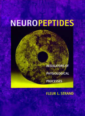 Neuropeptides: Regulators of Physiological Processes - Cellular and Molecular Neuroscience (Hardback)