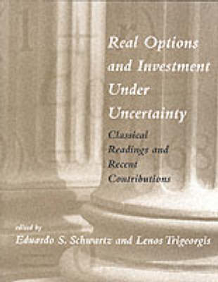 Real Options and Investment Under Uncertainty: Classical Readings and Recent Contributions (Hardback)