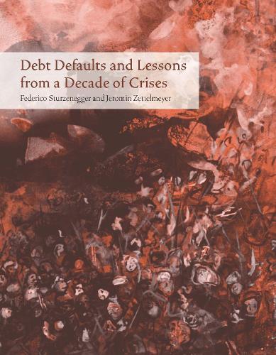 Debt Defaults and Lessons from a Decade of Crises - The MIT Press (Hardback)