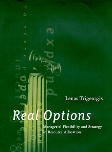 Real Options: Managerial Flexibility and Strategy in Resource Allocation - The MIT Press (Hardback)