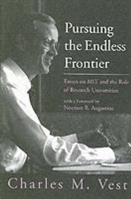 Pursuing the Endless Frontier: Essays on MIT and the Role of Research Universities - The MIT Press (Hardback)