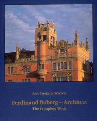 Ferdinand Boberg - Architect: The Complete Works - The MIT Press (Hardback)