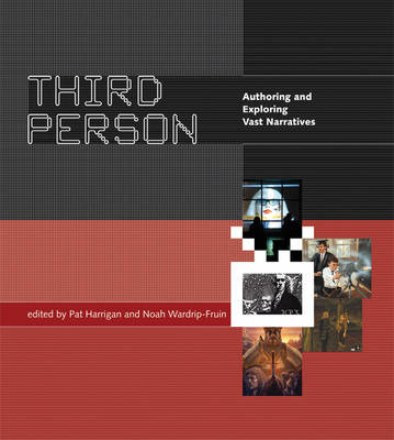 Third Person: Authoring and Exploring Vast Narratives - The MIT Press (Hardback)