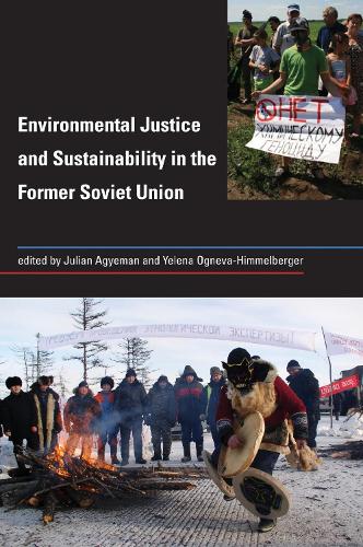 Environmental Justice and Sustainability in the Former Soviet Union - Urban and Industrial Environments (Paperback)