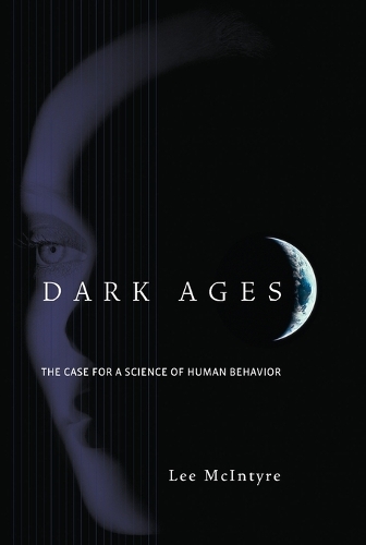 Dark Ages: The Case for a Science of Human Behavior - A Bradford Book (Paperback)