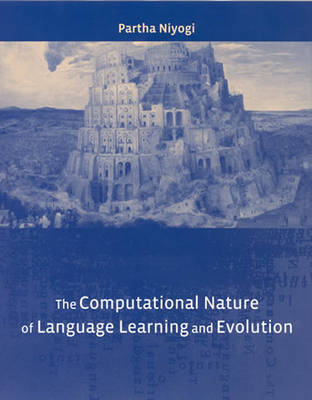 The Computational Nature of Language Learning and Evolution: Volume 43 - Current Studies in Linguistics (Paperback)