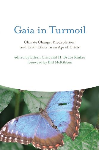 Gaia in Turmoil: Climate Change, Biodepletion, and Earth Ethics in an Age of Crisis - Gaia in Turmoil (Paperback)