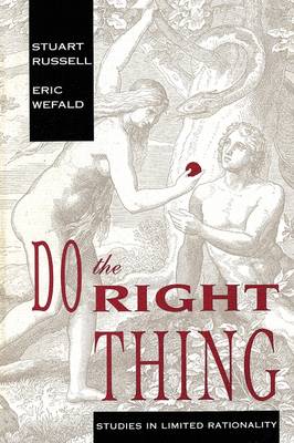 Do the Right Thing: Studies in Limited Rationality - Artificial Intelligence Series (Paperback)