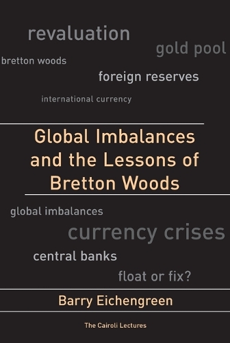 Global Imbalances and the Lessons of Bretton Woods - Cairoli Lectures (Paperback)