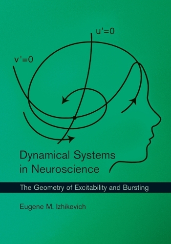 Dynamical Systems in Neuroscience: The Geometry of Excitability and Bursting - Computational Neuroscience Series (Paperback)