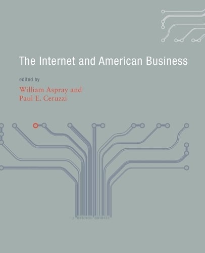 The Internet and American Business - History of Computing (Paperback)
