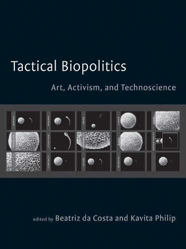 Tactical Biopolitics: Art, Activism, and Technoscience - Leonardo (Paperback)