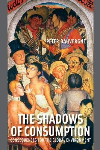 The Shadows of Consumption: Consequences for the Global Environment - The MIT Press (Paperback)
