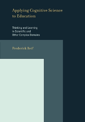 Applying Cognitive Science to Education: Thinking and Learning in Scientific and Other Complex Domains - A Bradford Book (Paperback)