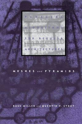 Parallel Algorithms for Regular Architectures: Meshes and Pyramids (Paperback)
