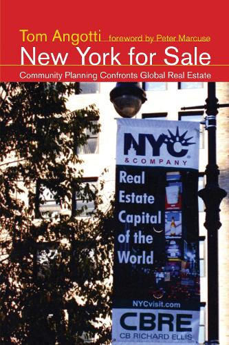 New York for Sale: Community Planning Confronts Global Real Estate - Urban and Industrial Environments (Paperback)