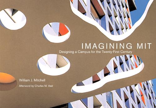 Imagining MIT: Designing a Campus for the Twenty-First Century - The MIT Press (Paperback)
