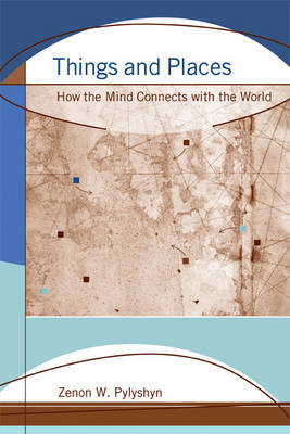 Things and Places: How the Mind Connects with the World - Jean Nicod Lectures (Paperback)