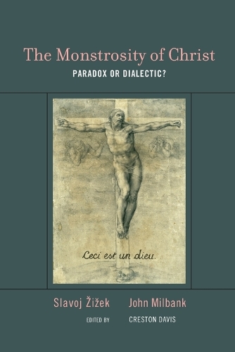 The Monstrosity of Christ: Paradox or Dialectic? - Short Circuits (Paperback)