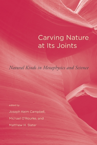 Carving Nature at Its Joints: Natural Kinds in Metaphysics and Science - Topics in Contemporary Philosophy (Paperback)