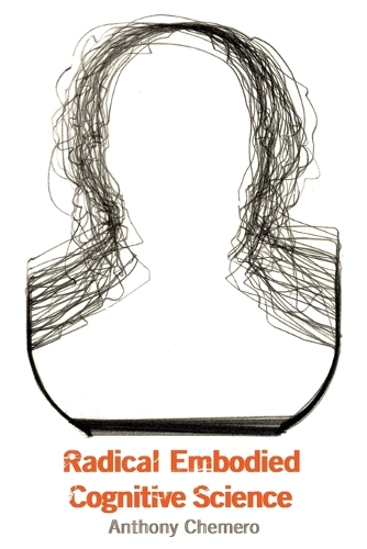 Radical Embodied Cognitive Science - A Bradford Book (Paperback)