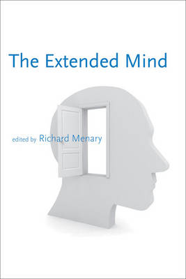 The Extended Mind - Life and Mind: Philosophical Issues in Biology and Psychology (Paperback)