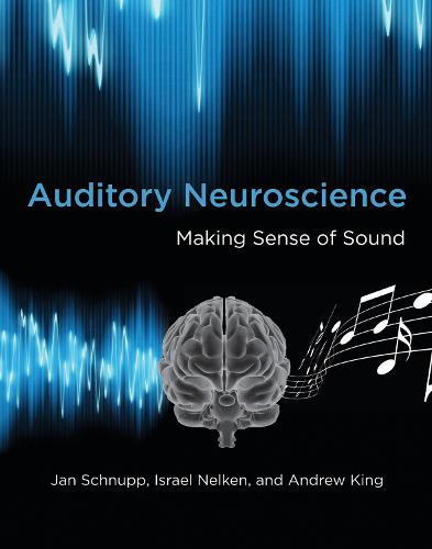 Auditory Neuroscience: Making Sense of Sound - The MIT Press (Paperback)