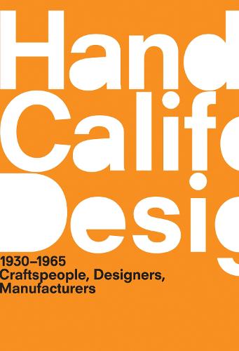 A Handbook of California Design, 1930-1965: Craftspeople, Designers, Manufacturers - The MIT Press (Paperback)