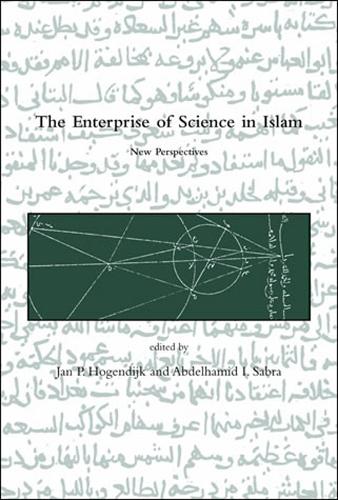 The Enterprise of Science in Islam: New Perspectives - Dibner Institute Studies in the History of Science and Technology (Paperback)