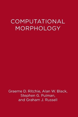 Computational Morphology: Practical Mechanisms for the English Lexicon - ACL-MIT Series in Natural Language Processing (Paperback)