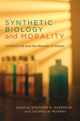 Synthetic Biology and Morality: Artificial Life and the Bounds of Nature - Basic Bioethics (Paperback)