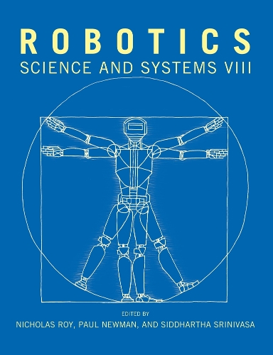 Robotics: Science and Systems VIII - The MIT Press (Paperback)