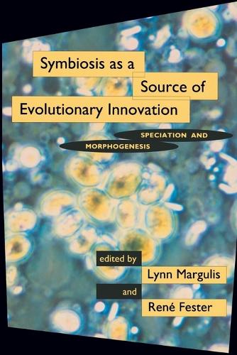 Symbiosis as a Source of Evolutionary Innovation: Speciation and Morphogenesis - The MIT Press (Paperback)