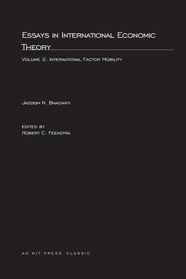 Essays in International Economic Theory: International Factor Mobility v. 2 (Paperback)