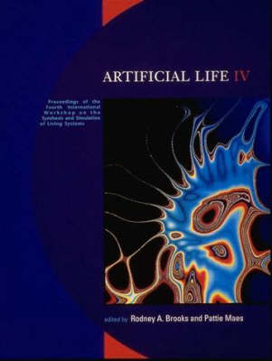 Artificial Life IV: Proceedings of the Fourth International Workshop on the Synthesis and Simulation of Living Systems - Bradford Books (Paperback)