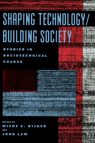 Shaping Technology / Building Society: Studies in Sociotechnical Change - Inside Technology (Paperback)