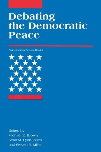 Debating the Democratic Peace - International Security Readers (Paperback)