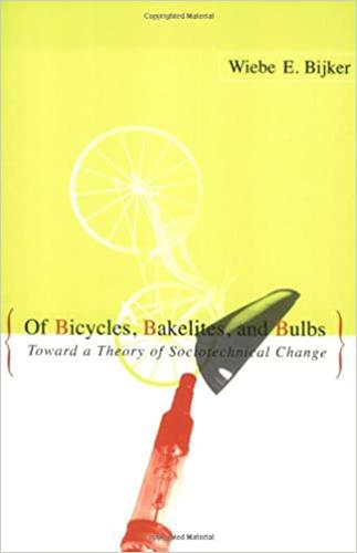Of Bicycles, Bakelites, and Bulbs: Toward a Theory of Sociotechnical Change - Inside Technology (Paperback)