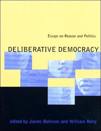 Deliberative Democracy: Essays on Reason and Politics - Deliberative Democracy (Paperback)