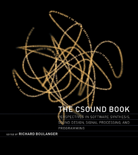 The Csound Book: Perspectives in Software Synthesis, Sound Design, Signal Processing, and Programming - The MIT Press (Paperback)