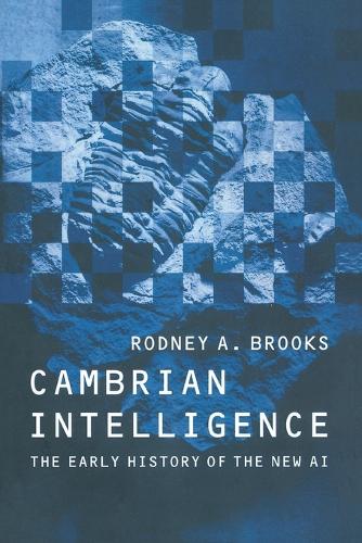 Cambrian Intelligence: The Early History of the New AI - A Bradford Book (Paperback)