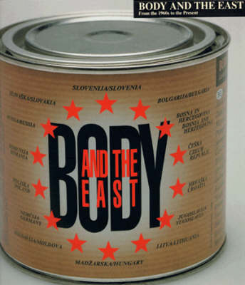 Body and the East: From the 1960s to the Present - The MIT Press (Paperback)