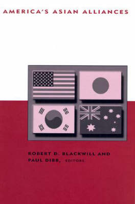 America's Asian Alliances - Belfer Center Studies in International Security (Paperback)