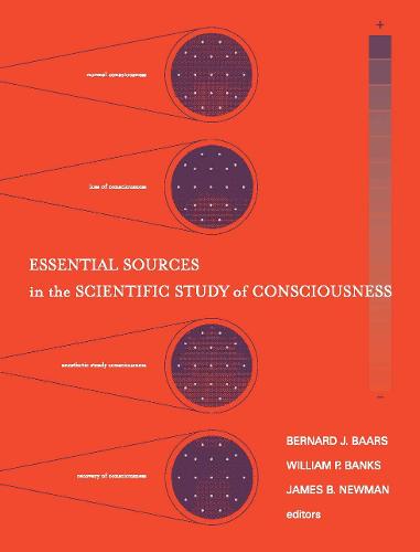 Essential Sources in the Scientific Study of Consciousness - A Bradford Book (Paperback)