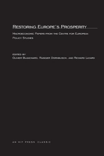 Restoring Europe's Prosperity: Macroeconomic Papers from the Centre for European Policy Studies - Centre for European Policy Studies (CEPS) Series (Paperback)