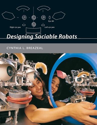 Designing Sociable Robots - Intelligent Robotics and Autonomous Agents series (Paperback)