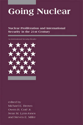 Going Nuclear: Nuclear Proliferation and International Security in the 21st Century - Going Nuclear (Paperback)