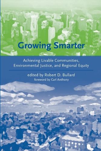 Growing Smarter: Achieving Livable Communities, Environmental Justice, and Regional Equity - Urban and Industrial Environments (Paperback)