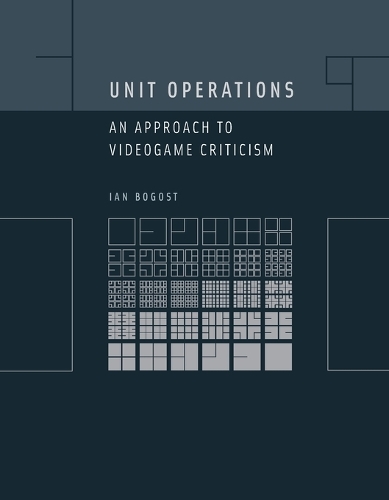 Unit Operations: An Approach to Videogame Criticism - Unit Operations (Paperback)