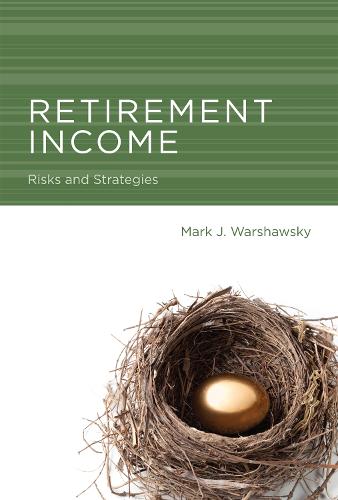 Retirement Income: Risks and Strategies - The MIT Press (Paperback)